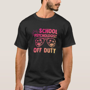 T-shirt Psychologue Scolaire Hors Service Dernier Jour De
