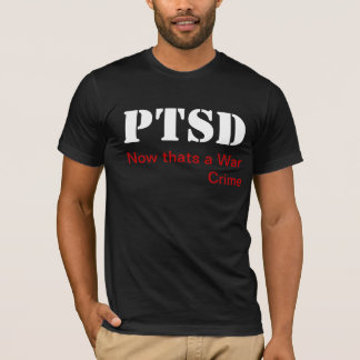 T-shirt PTSD maintenant qu'est un crime de guerre