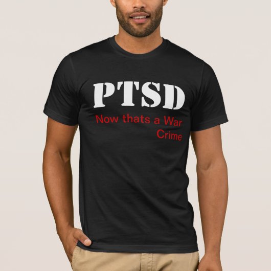 T-shirt PTSD maintenant qu'est un crime de guerre (Devant)