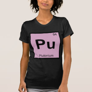 T-shirt Pu - Chimie du Plutonium Symbole du tableau périod