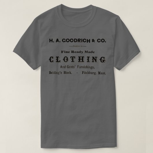 T-shirt Publicité du 19e siècle pour H A Goodrich Company (Design devant)