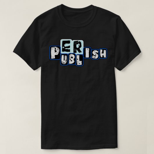 T-shirt Publier ou périr la conception scientifique (Design devant)