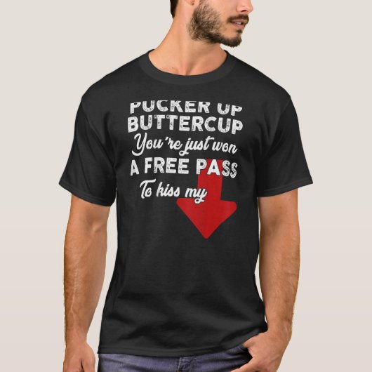T-shirt Pucker Up Buttercup Vous venez de gagner un laisse (Devant)