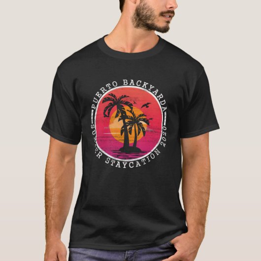 T-shirt Puerto BackYarda Staycation Summer 2020 Quarantine (Devant)