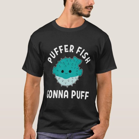 T-shirt Puffer Fish Gonna Puff Funky Puffer Fish  (Devant)