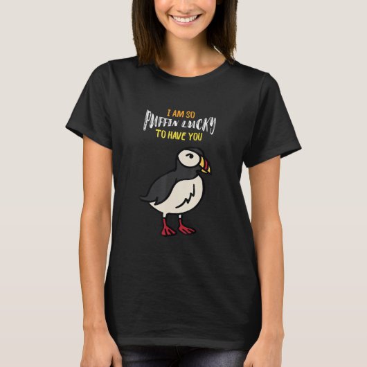 T-shirt Puffin  Lucky To Have Seabird  Puffin Bird (Devant)