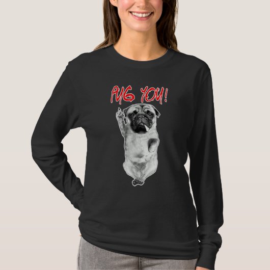 T-shirt Pug You! Puggy Dog Lovers Pug Friends For Life (Devant)