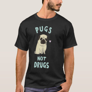 T-shirt Pugs Not Drugs 185