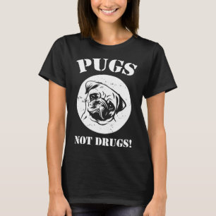 T-shirt Pugs Not Drugs Unisexe