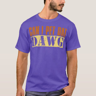 T-shirt Puis-je ajouter Dat Dat Dawg Texte rétro Vintage
