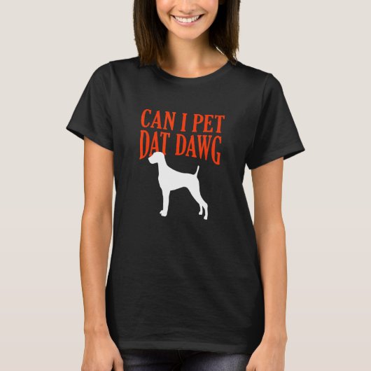 T-shirt Puis-je animal de compagnie Dat Dawg Weimaraner We (Devant)