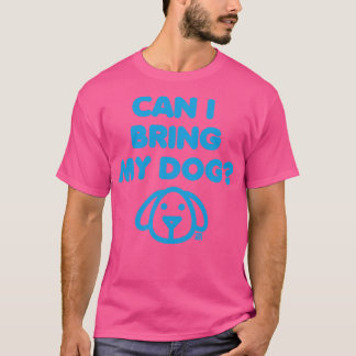 T-SHIRT PUIS-JE APPORTER MON CHIEN ?