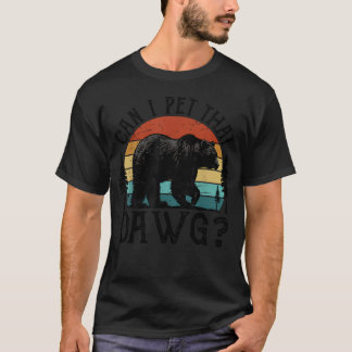 T-shirt Puis-je caresser ce chien Mème drôle de dawg bear