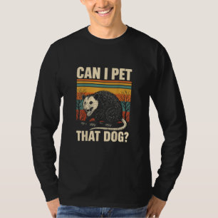 T-shirt Puis-je caresser ce chien Opossum Dessin de mème d