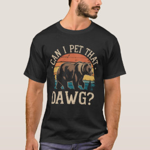 T-shirt Puis-je caresser ce mème d'ours Dawg Camping Rando