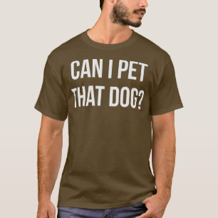 T-shirt Puis-je mettre ce chien drôle cadeau pour le sauve
