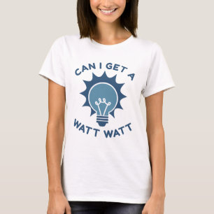 T-shirt Puis-Je Obtenir Un Watt Watt