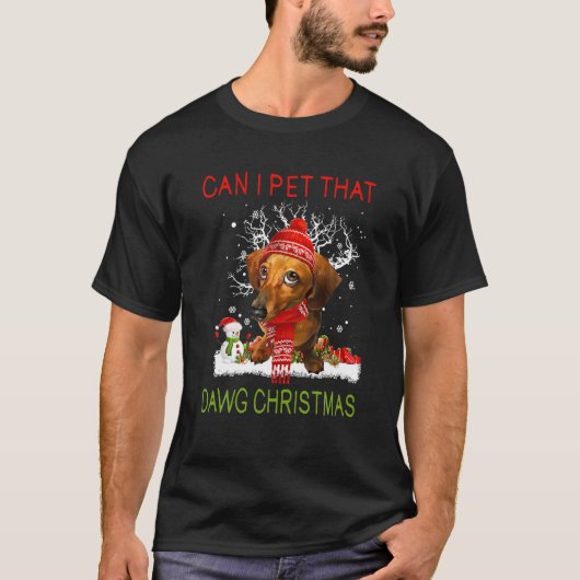 T-shirt Puis-Je Pet Que Dawg Funny Christmas Weiner Daschu (Devant)