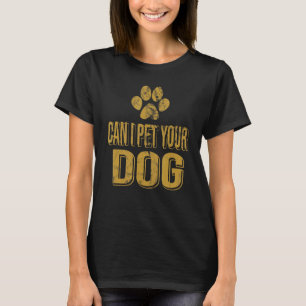 T-shirt Puis-Je Poetter Votre Chien Pour Hommes Femmes Gar