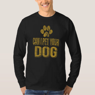 T-shirt Puis-Je Poetter Votre Chien Pour Hommes Femmes Gar
