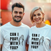 T-shirt Puis-je prier avec vous ? - Mains de prière Unisex