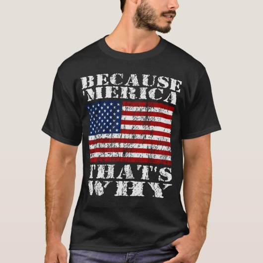 T-shirt Puisque 'MERICA qui est pourquoi chemise affligée (Devant)
