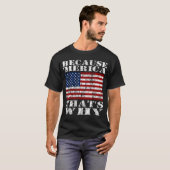 T-shirt Puisque 'MERICA qui est pourquoi chemise affligée (Devant entier)