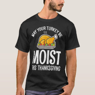 T-shirt Puisse Votre Turquie Être Humide Cette Turquie De