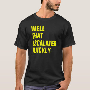 T-SHIRT PUITS QUI A ESCALADÉ RAPIDEMENT
