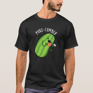 T-shirt Puke-cumber Funny Concomber Pun Dark BG