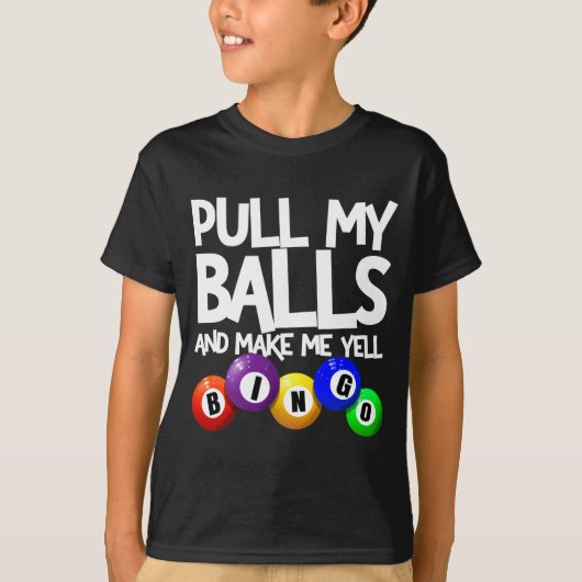 T-shirt Pull My And Make Me Yell Bingo Player Funny  (Devant)