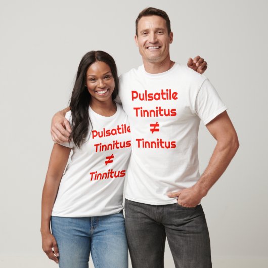 T-shirt Pulsatile Tinnitus n'est PAS Tinnitus (Unisexe)