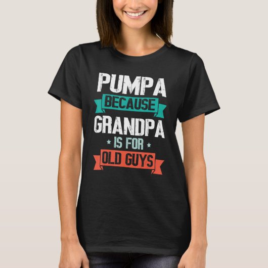 T-shirt Pumpa Parce Que Grand-Père Est Pour Les Vieux Gars (Devant)