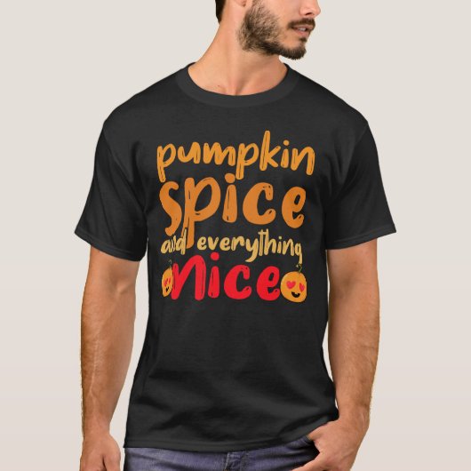 T-shirt Pumpkin Spice and Everything Nice – Cute Fall Vibe (Devant)