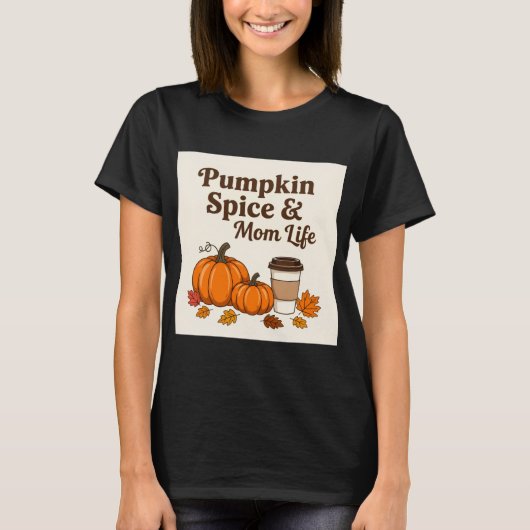 T-shirt Pumpkin spice and mom life (Devant)