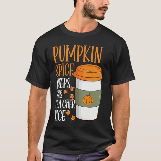 T-shirt Pumpkin Spice Keeps This Teacher Nice Fall Hallowe (Devant)