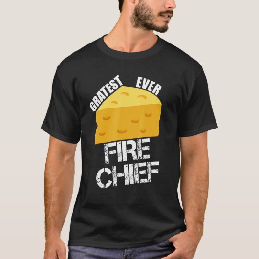 T-shirt Pun au fromage Gratest Jamais Fire Chef Pompiers H (Devant)