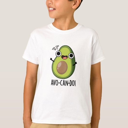 T-shirt Pun Avocado amusant Avo-can-do (Devant)