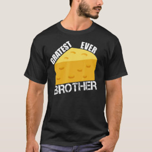 T-shirt Pun De Fromage Gratest Jamais Frère Dit Frère Hu