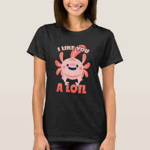T-shirt Pun de l'Axolotl Je Vous Aime Beaucoup Lotl
