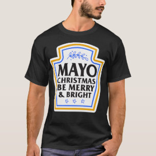 T-shirt Pun de Noël amusant Mayo Christmas Be Joyeux