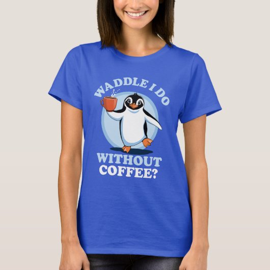 T-shirt Pun de pingouin | Je fais sans café (Devant)