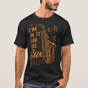 T-shirt Pun Saxophone Je suis dedans pour le Sax
