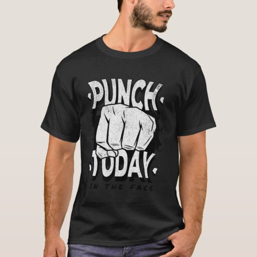 T-shirt Punch today in the face motivation  gym work out (Devant)