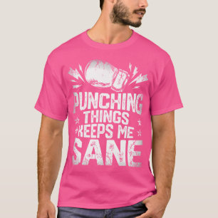 T-shirt Punching Things Keep Me Sane T Shirt Boxers