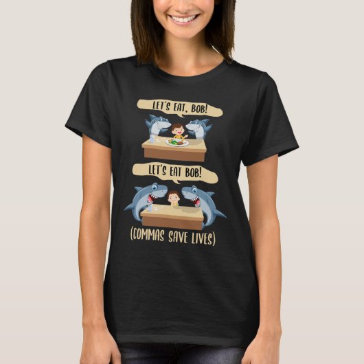 T-shirt Punctuation Saves Lives Shark - Let's Eat Bob Funn (Devant)