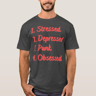 T-shirt Punk Déprimé Stressé Obsédé