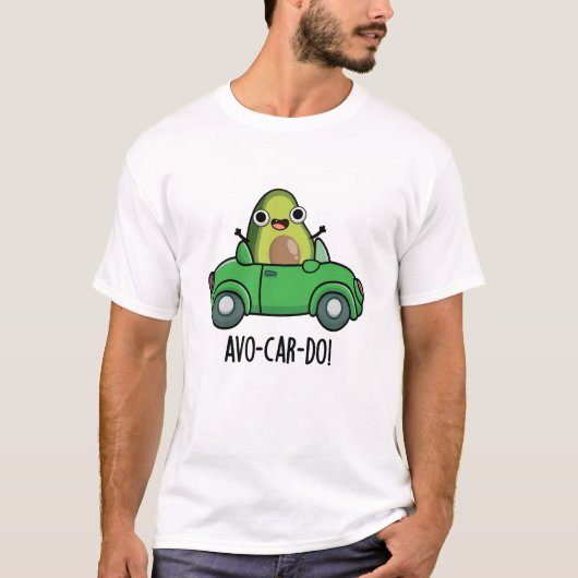T-shirt Puns Avo-car-do Drôle Avocado (Devant)