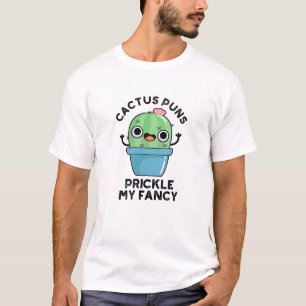 T-shirt Puns Cactus Pricket Mon Fancy Plante Pun
