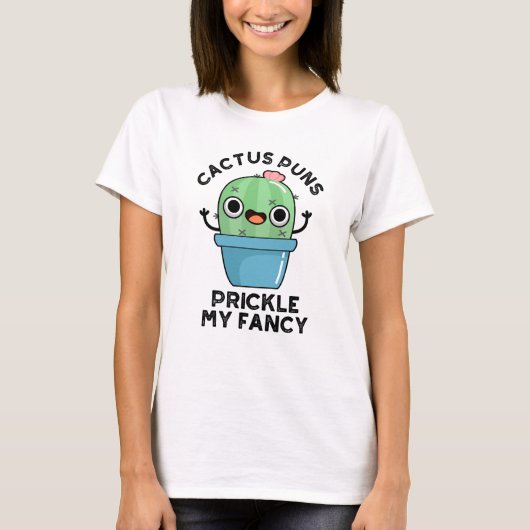 T-shirt Puns Cactus Pricket Mon Fancy Plante Pun (Devant)
